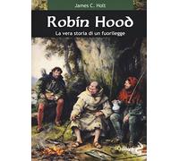 Robin Hood. La vera storia di un fuorilegge