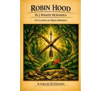 Robin Hood: Un Classico in Prosa Moderna: 1