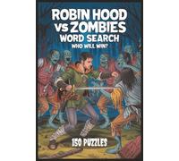 Robin Hood vs. Zombies Word Search: Who Will Win?: 150 Puzzles