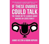 Robin Hopkins Jaimie Kelton If These Ovaries Could Talk (Tascabile)
