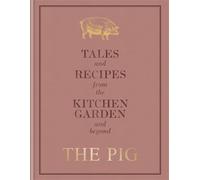 Robin Hutson The Pig: Tales and Recipes from the Kitchen Gard (Copertina rigida)