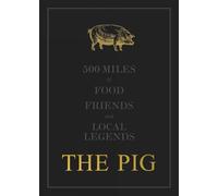Robin Hutson The THE PIG: 500 Miles of Food, Friends and Loca (Copertina rigida)