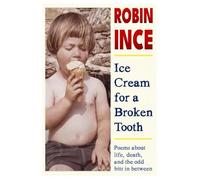 Robin Ince Ice Cream for a Broken Tooth (Tascabile)