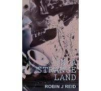 Robin J Reid In a Strange Land (Tascabile)