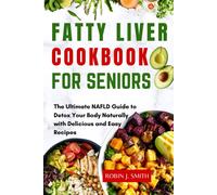 Robin J Smith Fatty Liver Cookbook For Seniors (Tascabile)