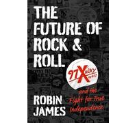 Robin James The Future of Rock and Roll (Copertina rigida)