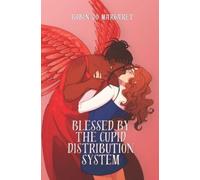 Robin Jo Margaret Blessed by the Cupid Distribution System (Tascabile)