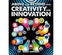 Robin Johnson Above and Beyond with Creativity and Innovation (Tascabile)