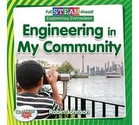 Robin Johnson Full STEAM Ahead: Engineering in My Community (Tascabile)