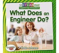 Robin Johnson Full STEAM Ahead: What Does an Engineer Do? (Tascabile)