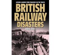 Robin Jones British Railway Disasters (Copertina rigida)