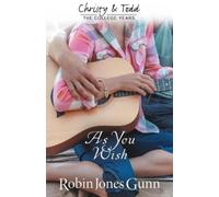 Robin Jones Gunn As You Wish (Tascabile) Christy and Todd: The College Years