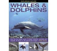 Robin Kerrod Exploring Nature: Whales & Dolphins: Dive into t (Copertina rigida)