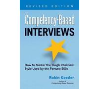 Robin Kessler Competency-Based Interviews, Revised Edition (Tascabile)