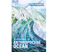 Robin Kundis Craig Re-Envisioning the Anthropocene Ocean (Copertina rigida)