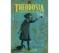 Robin L Lafevers Theodosia Y Las Serpientes del Caos (Tascabile) Exit