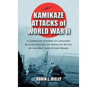 Robin L. Rielly Kamikaze Attacks of World War II (Tascabile)