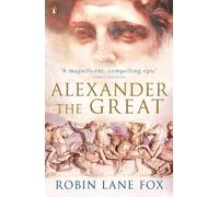 Alexander the Great by Robin Lane Fox