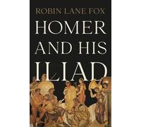 Robin Lane Fox Homer and His Iliad (Copertina rigida)