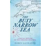 Robin Laurance The Busy Narrow Sea (Copertina rigida)