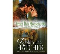 Robin Lee Hatcher From This Moment On (Tascabile)