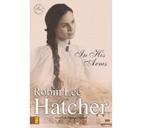 Robin Lee Hatcher In His Arms (Tascabile) Coming to America