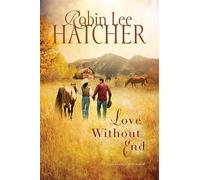 Robin Lee Hatcher Love Without End (Tascabile) Kings Meadow Romance