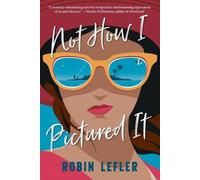 Robin Lefler Not How I Pictured It (Tascabile)