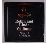 ROBIN & LINDA WILLIAMS - nine 'til midnight