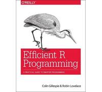 Robin Lovelace Colin Gillespie Efficient R Programming (Tascabile)