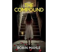 Robin Mahle The Compound (Tascabile)