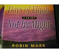 Robin Mark - Days Of Elijah Not By
