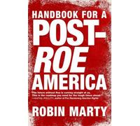 Robin Marty A Handbook for a Post-Roe America (Tascabile)