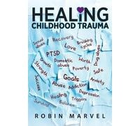 Robin Marvel Healing Childhood Trauma (Tascabile)