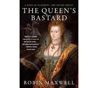 Robin Maxwell The Queen's Bastard (Tascabile)