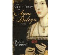 Robin Maxwell The Secret Diary Of Anne Boleyn (Tascabile)