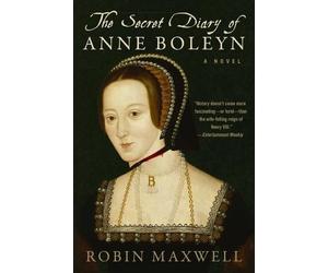 Robin Maxwell The Secret Diary of Anne Boleyn (Tascabile)