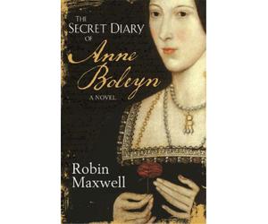Robin Maxwell The Secret Diary Of Anne Boleyn (Tascabile)