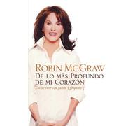 Robin McGraw De lo más profundo de mi corazón (Tascabile)