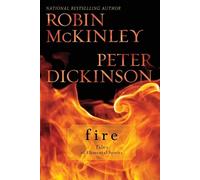 Robin McKinley Peter Dickinson Fire: Tales of Elemental Spirits (Tascabile)