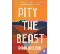 Robin McLean Pity the Beast (Tascabile)