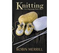 Robin Merrill Knitting (Tascabile) New Beginnings