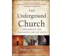 Robin Meyers The Underground Church (Copertina rigida)