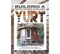 Robin Michal Koontz Marvin Denma Building a Wood-Framed Panelized Yu (Tascabile)