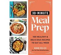 Robin Miller 30-Minute Meal Prep (Tascabile)