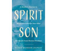 Robin Monson-Dupuis Spirit Son (Tascabile)