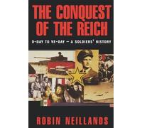 Robin Neillands Conquest of the Reich (Tascabile)