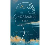 Robin Neuman Caton The Undreamed Self (Tascabile)