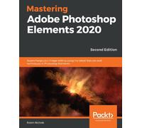 Robin Nichols Mastering Adobe Photoshop Elements 2020 (Tascabile)