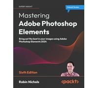 Robin Nichols Mastering Adobe Photoshop Elements (Tascabile)